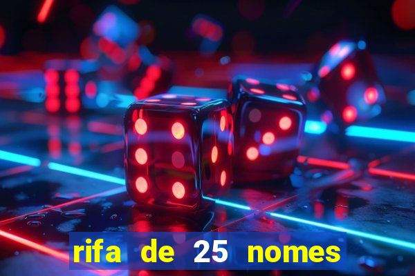 rifa de 25 nomes qual mais sai